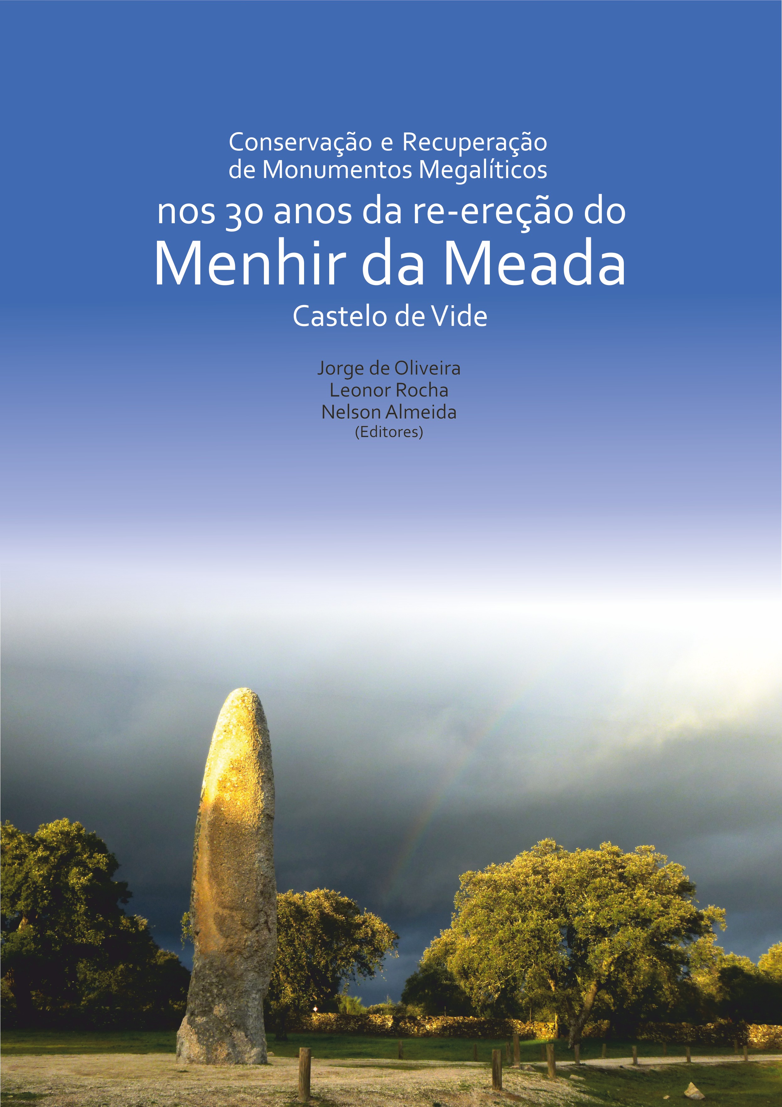 					Ver N.º 1 (2026): Conservação e Recuperação de Monumentos Megalíticos nos 30 anos da re-ereção do Menhir da Meada Castelo de Vide
				